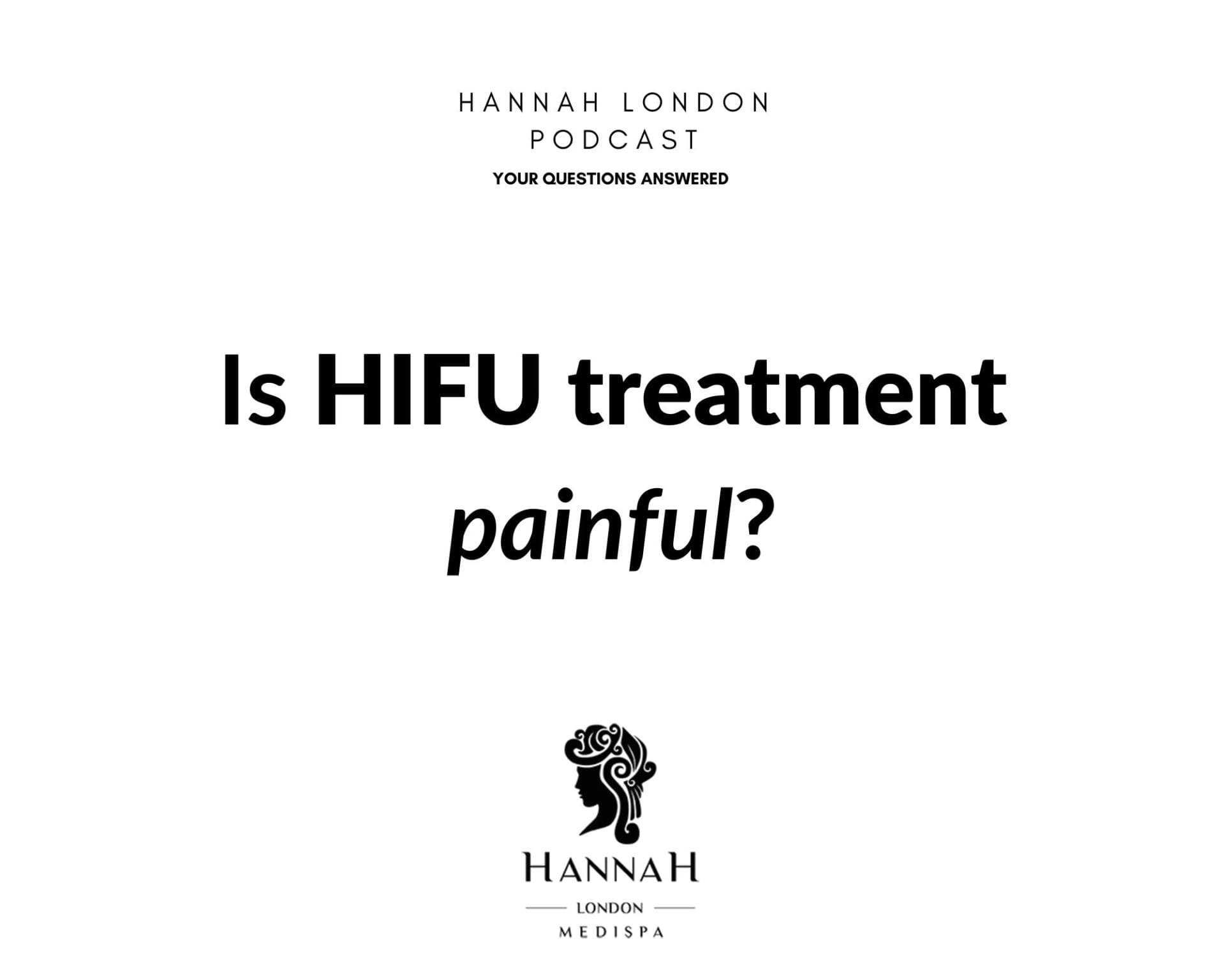 Is HIFU treatment painful? HIFU at Hannah London