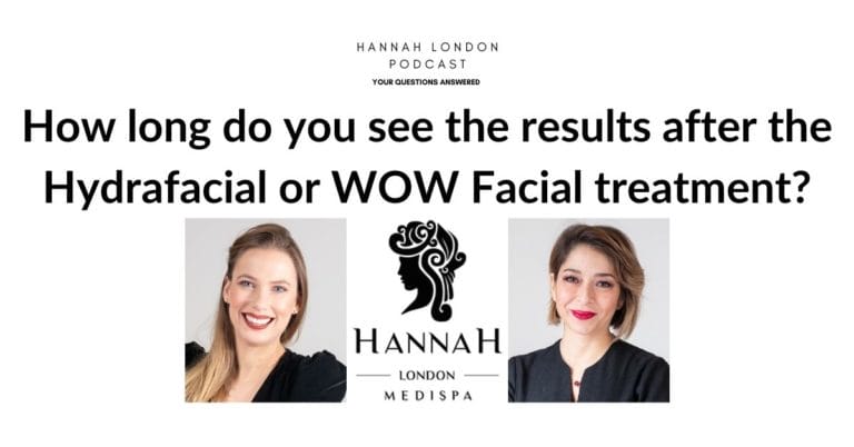 How long do you see the results after the Hydrafacial or WOW Facial treatment?